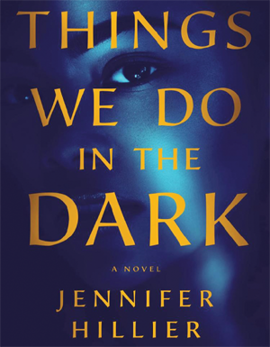 Things We Do in the Dark: A Novel