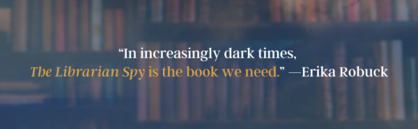 The Librarian Spy: A Novel of World War II