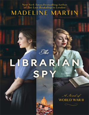 The Librarian Spy: A Novel of World War II